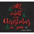 All i want for christmas is you