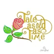 Tale as old as time Beauty and the Beast