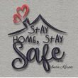 Stay Home Stay Safe embroidery design with house outline and decorative hearts