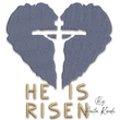 He Is Risen Christian embroidery design with heart-shaped cross