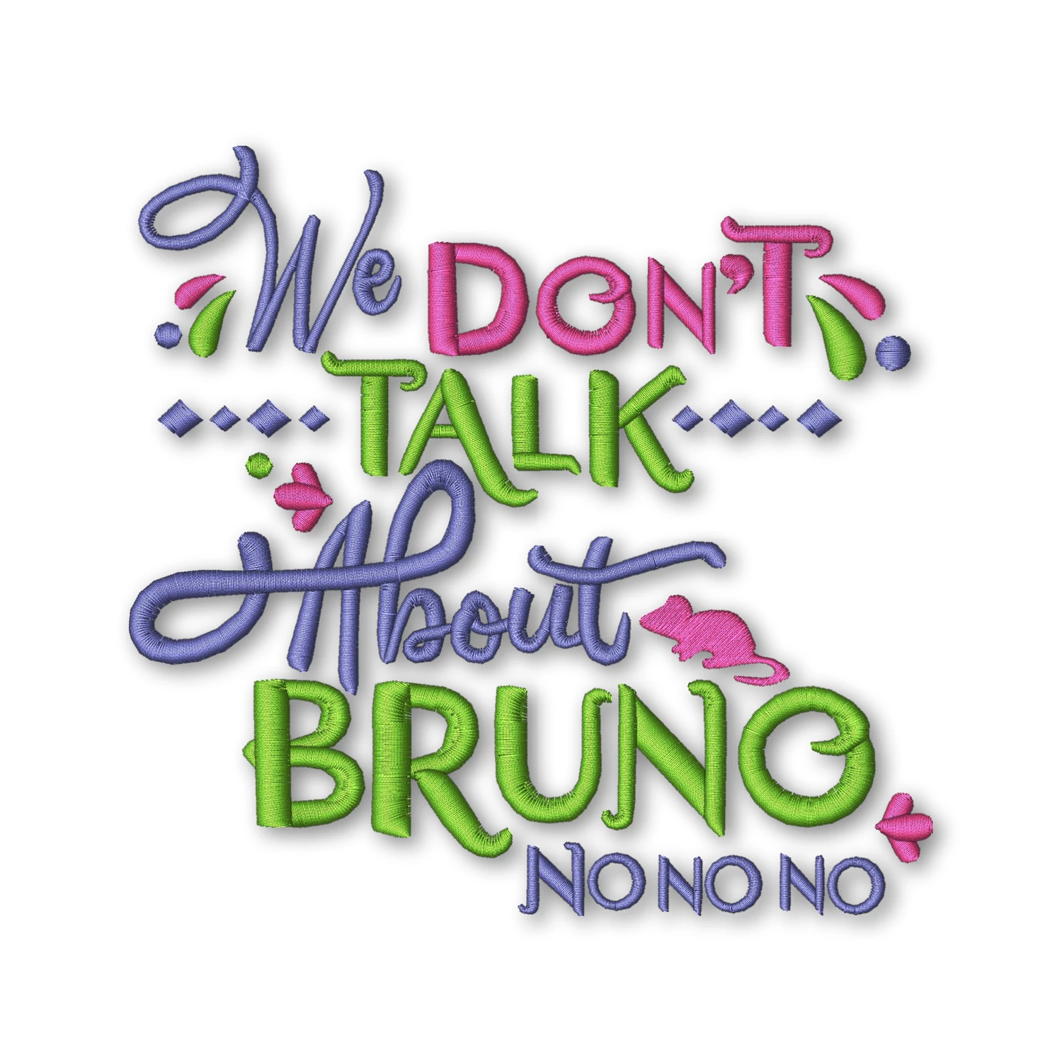 We dont talk about Bruno No no no