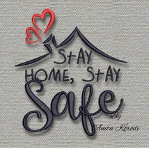 Stay Home Stay Safe embroidery design with house outline and decorative hearts