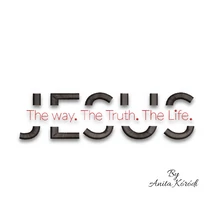 Jesus the way. The truh.The Life.
